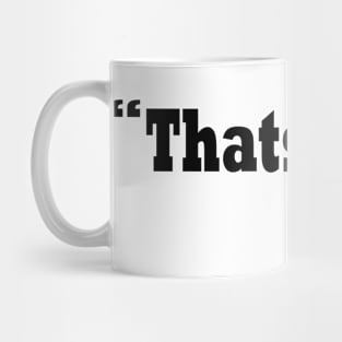 Thats What She Said - Funny Quotes Mug